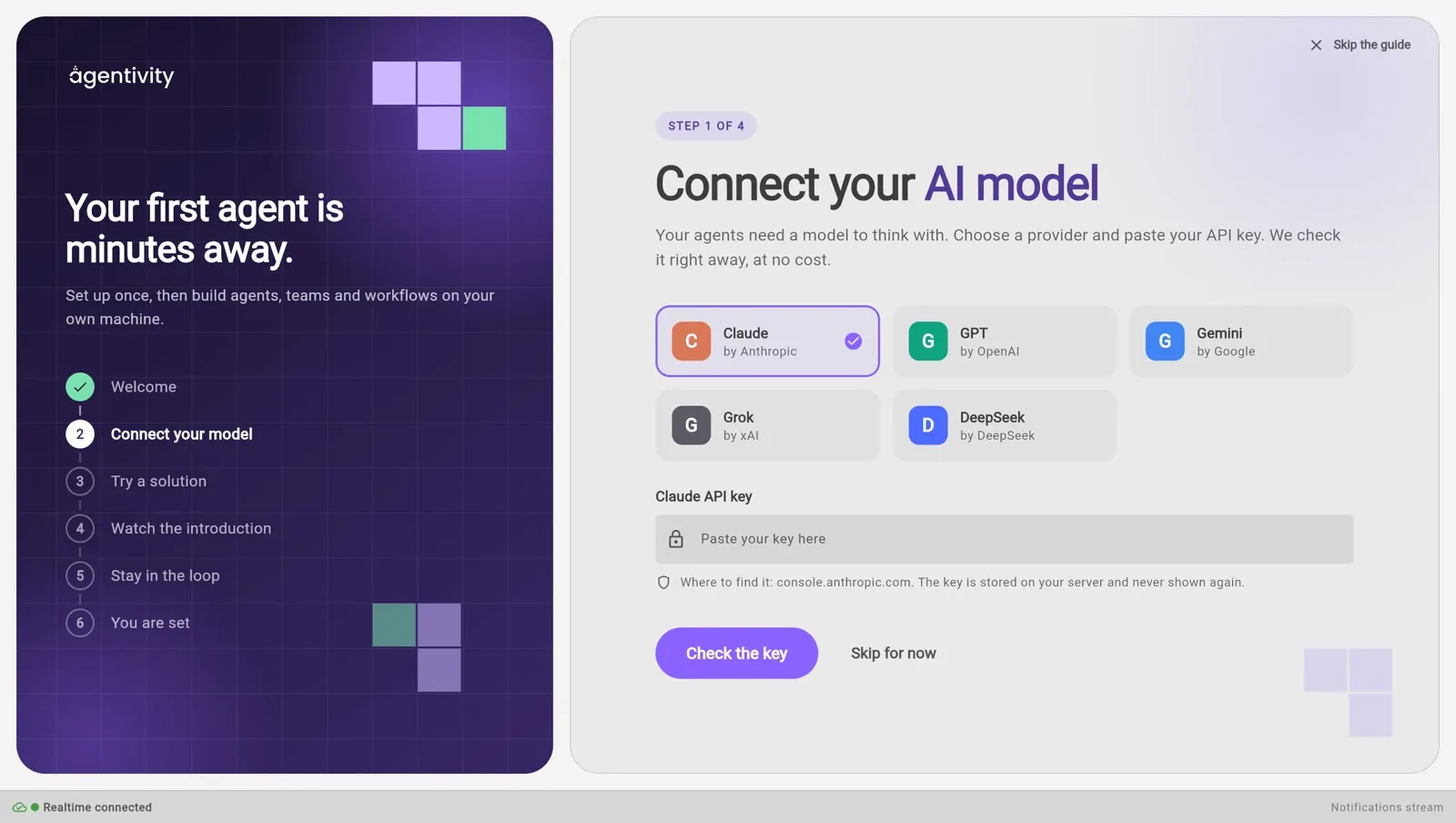 L'étape 1 du guide de bienvenue, Connect your AI model : cinq fournisseurs au choix (Claude, GPT, Gemini, Grok, DeepSeek), un champ pour la clé API, et les boutons Check the key et Skip for now